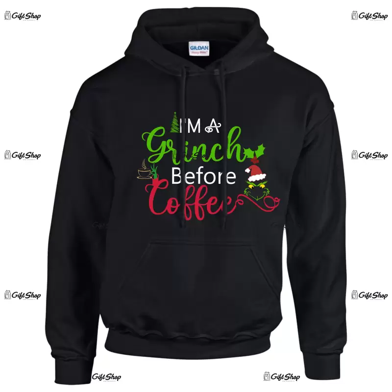 I`m a grinch before coffe, hanorac cu mesaj